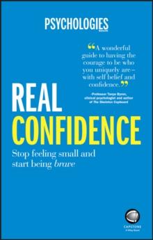 Real Confidence : Stop feeling small and start being brave