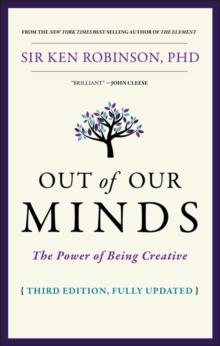 Out of Our Minds : The Power of Being Creative