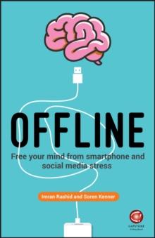 Offline : Free Your Mind from Smartphone and Social Media Stress