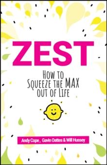 Zest : How To Squeeze The Max Out Of Life