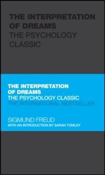 The Interpretation of Dreams : The Psychology Classic