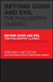 Beyond Good and Evil : The Philosophy Classic