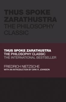 Thus Spoke Zarathustra : The Philosophy Classic