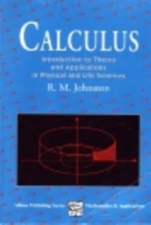 Calculus : Introductory Theory and Applications in Physical and Life Science