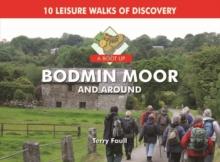 A Boot Up Bodmin Moor and Around : 10 Leisure Walks Fo Discovery