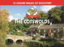 A Boot Up The Cotswolds : 10 Leisure Walks of Discovery