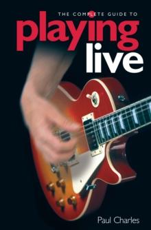 The Complete Guide To Playing Live