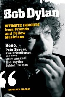 Bob Dylan: Intimate Insights from Friends and Fellow Musicians