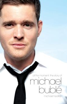 At This Moment: The Story of Michael Buble