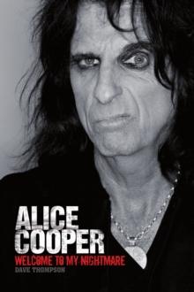 Welcome To My Nightmare: The Alice Cooper Story