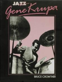 Gene Krupa: His Life & Times