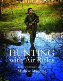 Hunting with Air Rifles : The Complete Guide