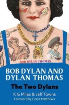 Bob Dylan and Dylan Thomas : The Two Dylans