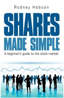 Shares Made Simple : A beginner's guide to the stock market