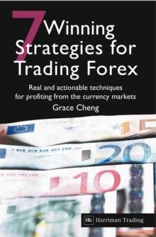 7 Winning Strategies For Trading Forex : Real and actionable techniques for profiting from the currency markets