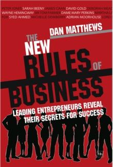 The New Rules of Business : Leading entrepreneurs reveal their secrets for success