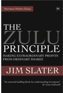 The Zulu Principle : Making extraordinary profits from ordinary shares