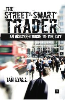 The Street-Smart Trader : An insider's guide to the City