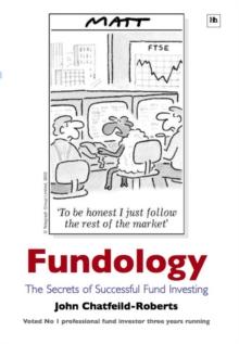 Fundology : The Secrets of Successful Fund Investing