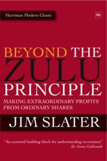 Beyond The Zulu Principle : Extraordinary Profits from Growth Shares