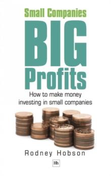 Small Companies, Big Profits : How to make money investing in small companies