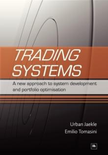 Trading Systems : A new approach to system development and portfolio optimisation