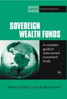 Sovereign Wealth Funds : A complete guide to state-owned investment funds