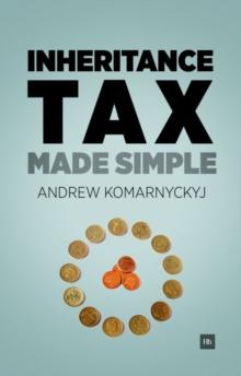 Inheritance Tax Made Simple : The essential guide to understanding inheritance tax