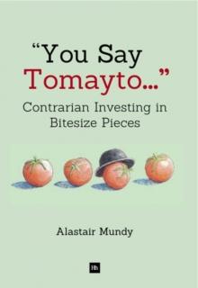 You Say Tomayto : Contrarian Investing in Bitesize Pieces