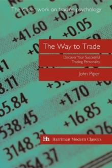 The Way to Trade : Discover Your Successful Trading Personality