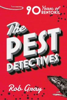 The Pest Detectives : The Definitive History of Rentokil