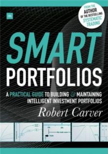 Smart Portfolios : A practical guide to building and maintaining intelligent investment portfolios