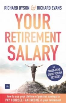 Your Retirement Salary : How to use your lifetime of pension savings to pay yourself an income in your retirement