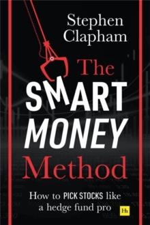 The Smart Money Method : How to pick stocks like a hedge fund pro