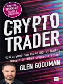 The Crypto Trader : How anyone can make money trading Bitcoin and other cryptocurrencies