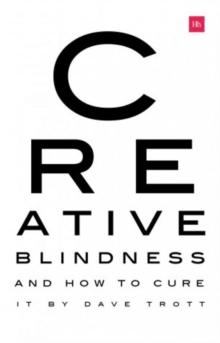 Creative Blindness (And How To Cure It) : Real-life stories of remarkable creative vision