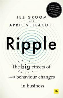 Ripple : The big effects of small behaviour changes in business