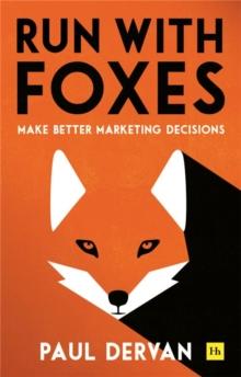 Run with Foxes : Make Better Marketing Decisions