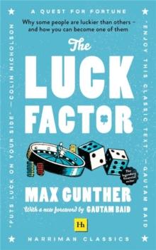 The Luck Factor : Why some people are luckier than others and how you can become one of them (Harriman Classics)