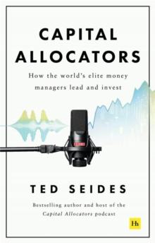 Capital Allocators : How the world's elite money managers lead and invest