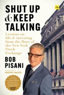 Shut Up and Keep Talking : Lessons on Life and Investing from the Floor of the New York Stock Exchange