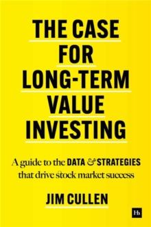 The Case for Long-Term Investing : A guide to the data and strategies that drive stock market success