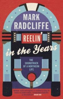 Reelin' in the Years : The Soundtrack of a Northern Life