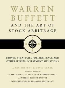 Warren Buffett and the Art of Stock Arbitrage : Proven Strategies for Arbitrage and Other Special Investment Situations