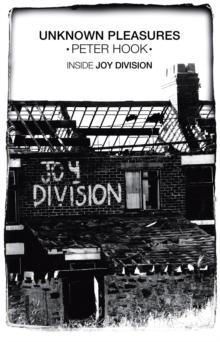 Unknown Pleasures : Inside Joy Division