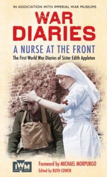 A Nurse at the Front : The First World War Diaries of Sister Edith Appleton