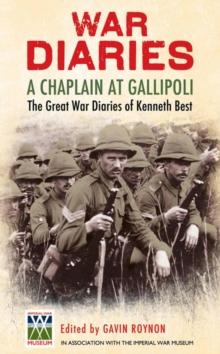 A Prayer for Gallipoli : The Great War Diaries of Chaplain Kenneth Best