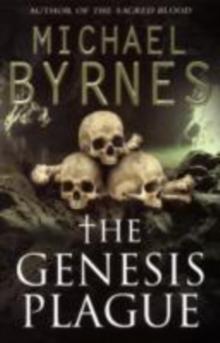 The Genesis Plague : An Ancient Myth, A Deadly Curse, a perfect thriller for fans of Dan Brown