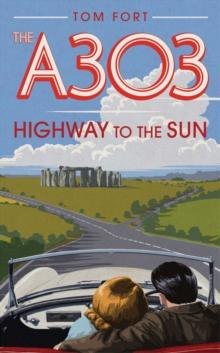 The A303 : Highway to the Sun