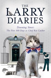 The Larry Diaries: Downing Street - The First 100 Days